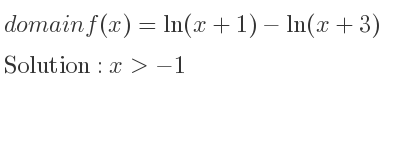 The domain of f(x)=ln(x+1)-ln(x+3) is x>-1